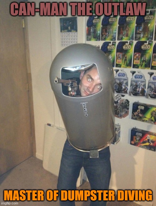 he was later arrested for grand theft auto in a garbage truck but snuck out of jail | CAN-MAN THE OUTLAW; MASTER OF DUMPSTER DIVING | made w/ Imgflip meme maker