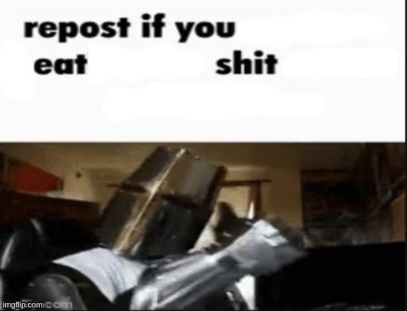 I eat shit | made w/ Imgflip meme maker
