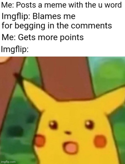 It's the magic word for points | image tagged in surprised pikachu,upvote begging,funny,ha ha tags go brr,stop reading the tags | made w/ Imgflip meme maker