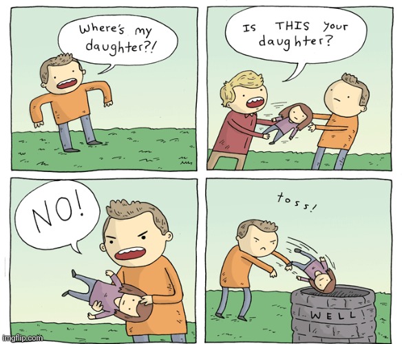 Wishing well | image tagged in comics/cartoons,comics,comic,daughter,wishing well,toss | made w/ Imgflip meme maker