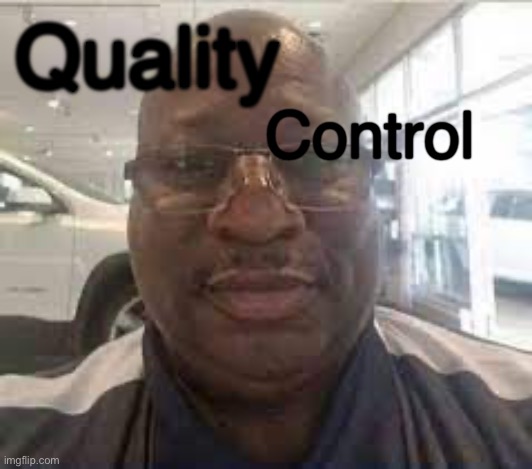 Uncle Terry | Quality Control | image tagged in uncle terry | made w/ Imgflip meme maker