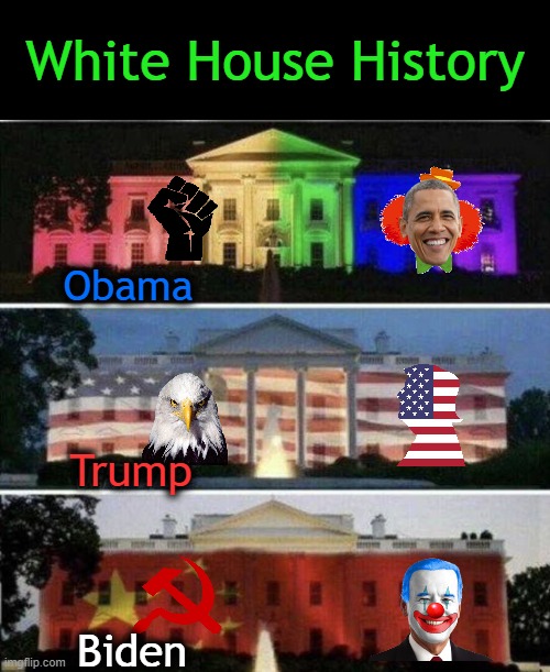 A picture is worth a thousand words | White House History; Obama; Trump; Biden | image tagged in politics,obama,trump,biden,white house,political humor | made w/ Imgflip meme maker
