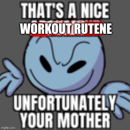 That’s a nice chain, unfortunately | WORKOUT RUTENE | image tagged in that s a nice chain unfortunately | made w/ Imgflip meme maker