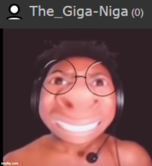 WHO TF IS GIGA NI- | image tagged in nerd ishowspeed | made w/ Imgflip meme maker