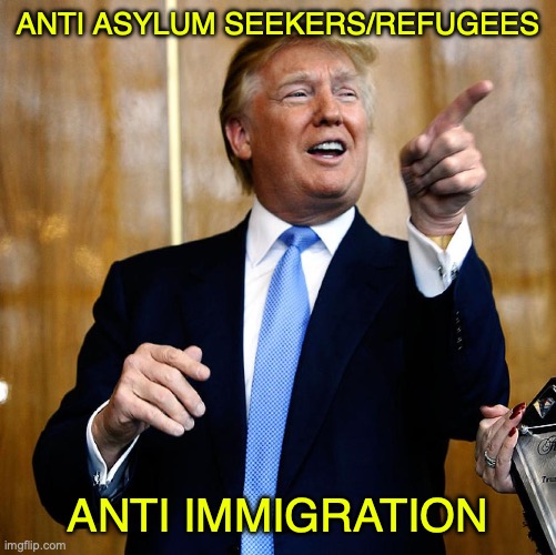 Another Anti MAGA meme | ANTI ASYLUM SEEKERS/REFUGEES; ANTI IMMIGRATION | image tagged in donal trump birthday,smiling rumpt,immigration,asylum seekers,refugees | made w/ Imgflip meme maker