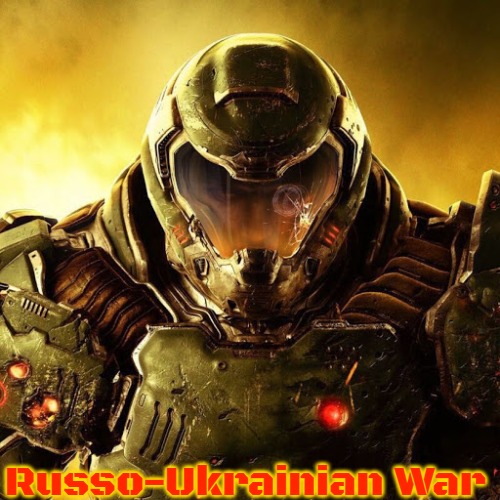 Doomguy | Russo-Ukrainian War | image tagged in doomguy,russo-ukrainian war,slavic | made w/ Imgflip meme maker