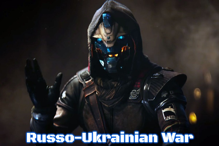 Cayde-6 | Russo-Ukrainian War | image tagged in cayde-6,russo-ukrainian war,slavic | made w/ Imgflip meme maker