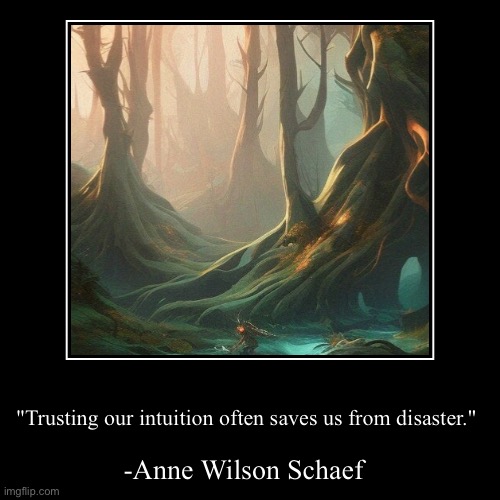 Quote from Anne Wilson Schaef | image tagged in inspirational quote,inspirational quotes,quote,quotes | made w/ Imgflip demotivational maker