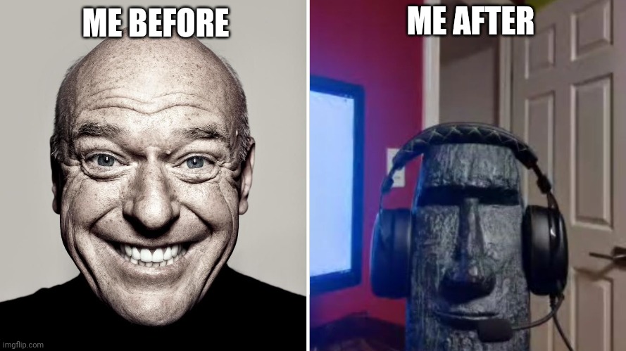 ME BEFORE ME AFTER | made w/ Imgflip meme maker