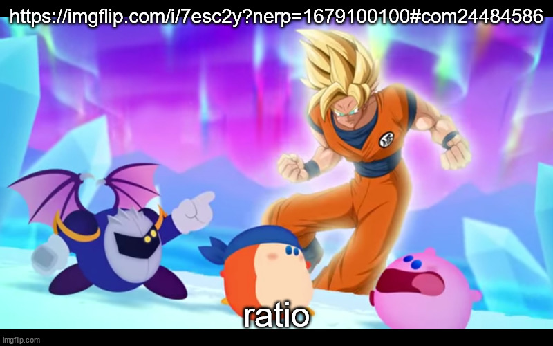 goku real???????? | https://imgflip.com/i/7esc2y?nerp=1679100100#com24484586; ratio | image tagged in goku real | made w/ Imgflip meme maker