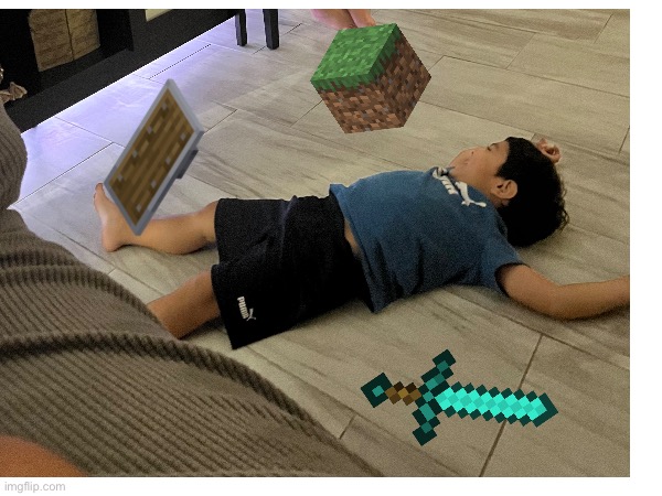 My boy really playing Minecraft irl | image tagged in funny,minecraft | made w/ Imgflip meme maker