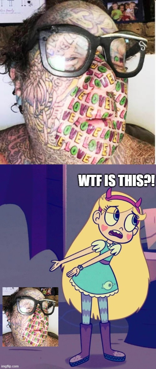 Tell me WTF is this... | WTF IS THIS?! | image tagged in star butterfly,bad tattoos,star vs the forces of evil,memes | made w/ Imgflip meme maker