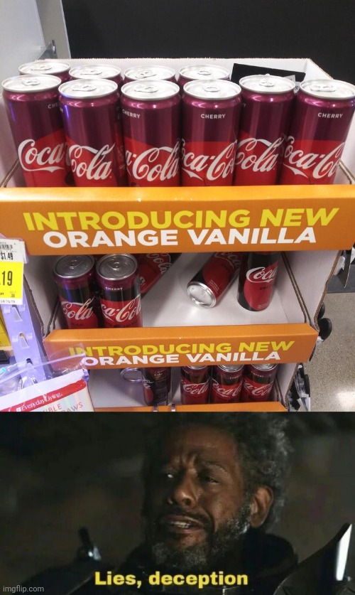 Still would drink those | image tagged in sw lies deception,coca-cola,soda,you had one job,memes,sodas | made w/ Imgflip meme maker