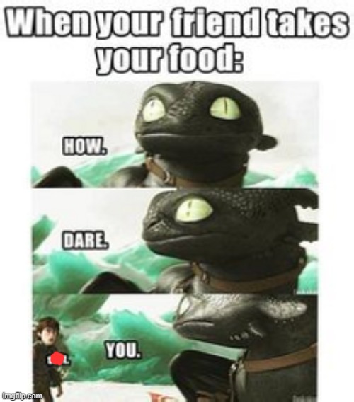 don't %#$!ing touch my food &%#$! | image tagged in relatable memes,memes,funny | made w/ Imgflip meme maker