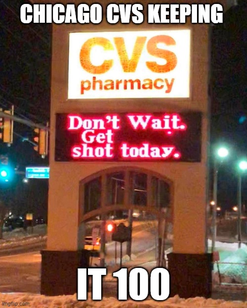 Chicago | CHICAGO CVS KEEPING; IT 100 | image tagged in chicago,lightfoot,murder,marked safe from | made w/ Imgflip meme maker