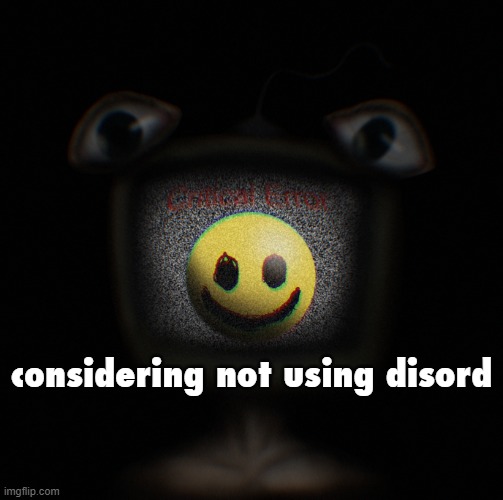 i barely use it anymore | considering not using disord | image tagged in weirdcore screen thingy | made w/ Imgflip meme maker