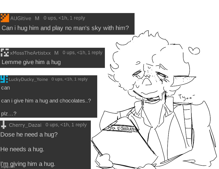 he has existed for 2 minutes and has already gotten a box of chocolates, invite to play no man's sky, and 4 hugs. i- | made w/ Imgflip meme maker