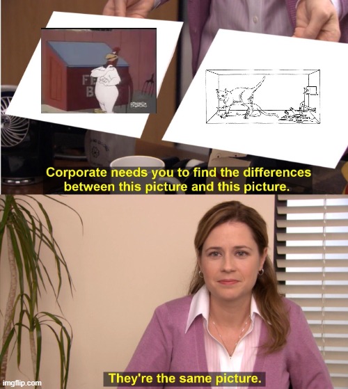 They're The Same Picture | image tagged in memes,they're the same picture | made w/ Imgflip meme maker