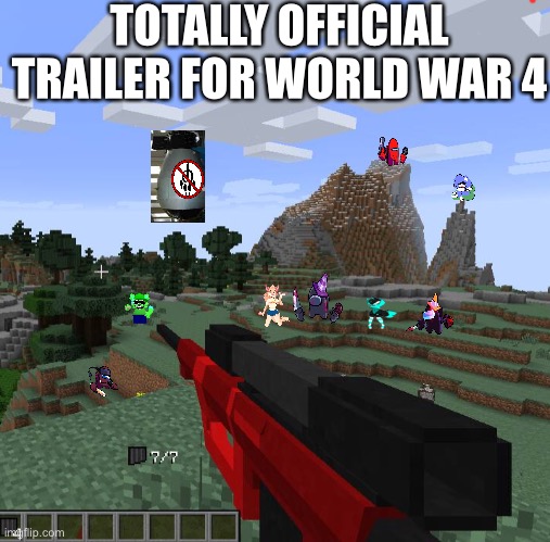War | TOTALLY OFFICIAL TRAILER FOR WORLD WAR 4 | image tagged in world war 3 | made w/ Imgflip meme maker