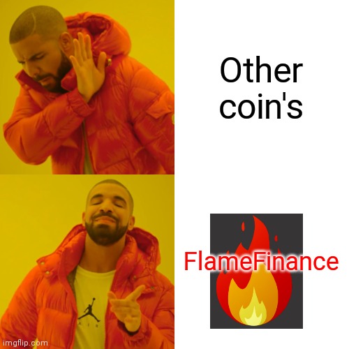 Drake Hotline Bling | Other coin's; FlameFinance | image tagged in memes,drake hotline bling | made w/ Imgflip meme maker