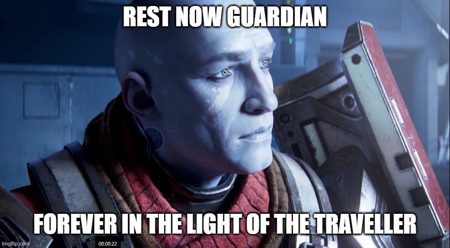 travellers light | REST NOW GUARDIAN; FOREVER IN THE LIGHT OF THE TRAVELLER | image tagged in destiny 2,zavala,lance,reddick,rip,indeed | made w/ Imgflip meme maker