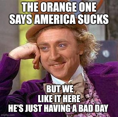 Russia always has an open 10th story window | THE ORANGE ONE SAYS AMERICA SUCKS; BUT WE LIKE IT HERE
HE'S JUST HAVING A BAD DAY | image tagged in memes,superjail,bad day,jump,suit,ha ha ha ha | made w/ Imgflip meme maker