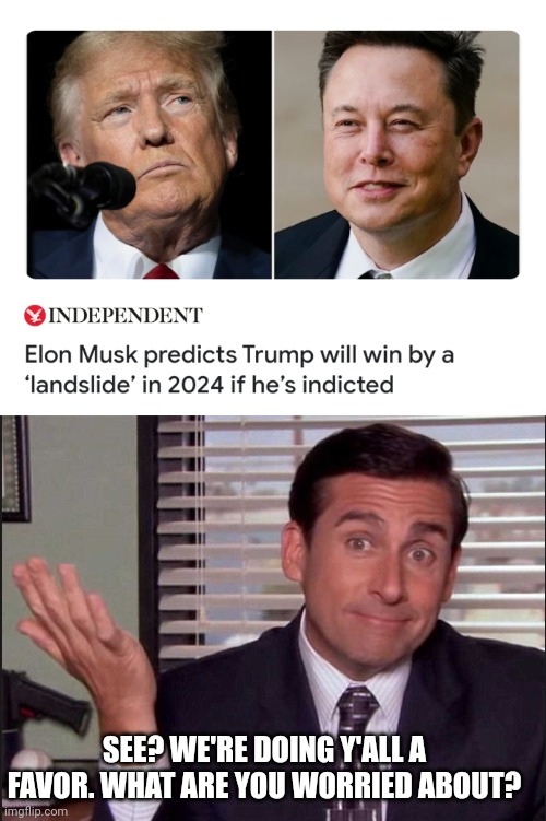 SEE? WE'RE DOING Y'ALL A FAVOR. WHAT ARE YOU WORRIED ABOUT? | image tagged in michael scott | made w/ Imgflip meme maker