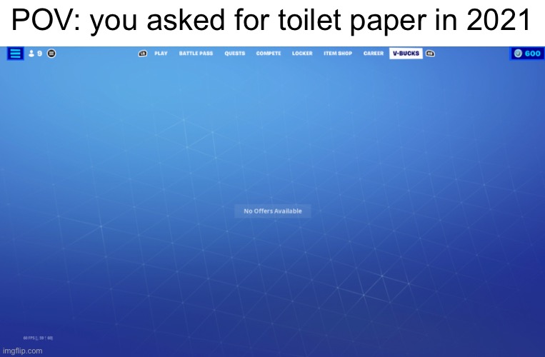 Aight I get it, it’s a “fun stream meme” but this image is a rare ass moment | POV: you asked for toilet paper in 2021 | image tagged in balls,49 | made w/ Imgflip meme maker