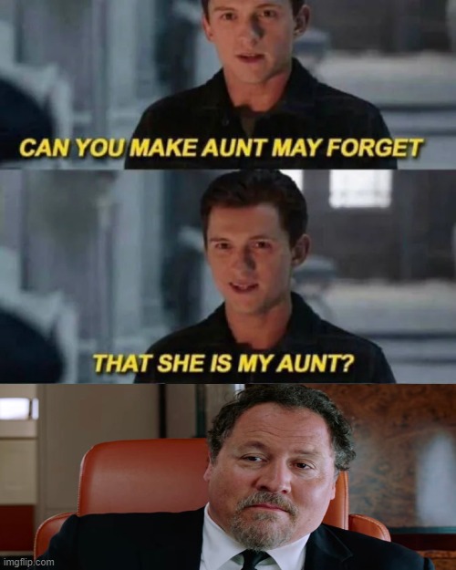 She'll Only Be Happy | image tagged in happy hogan,aunt may | made w/ Imgflip meme maker
