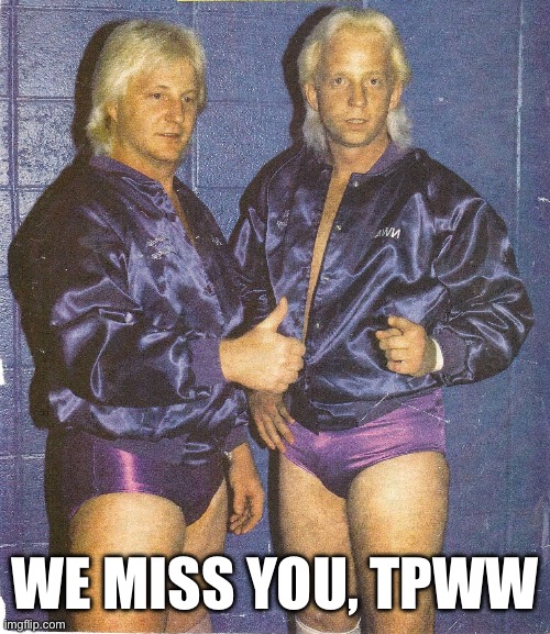 WE MISS YOU, TPWW | made w/ Imgflip meme maker