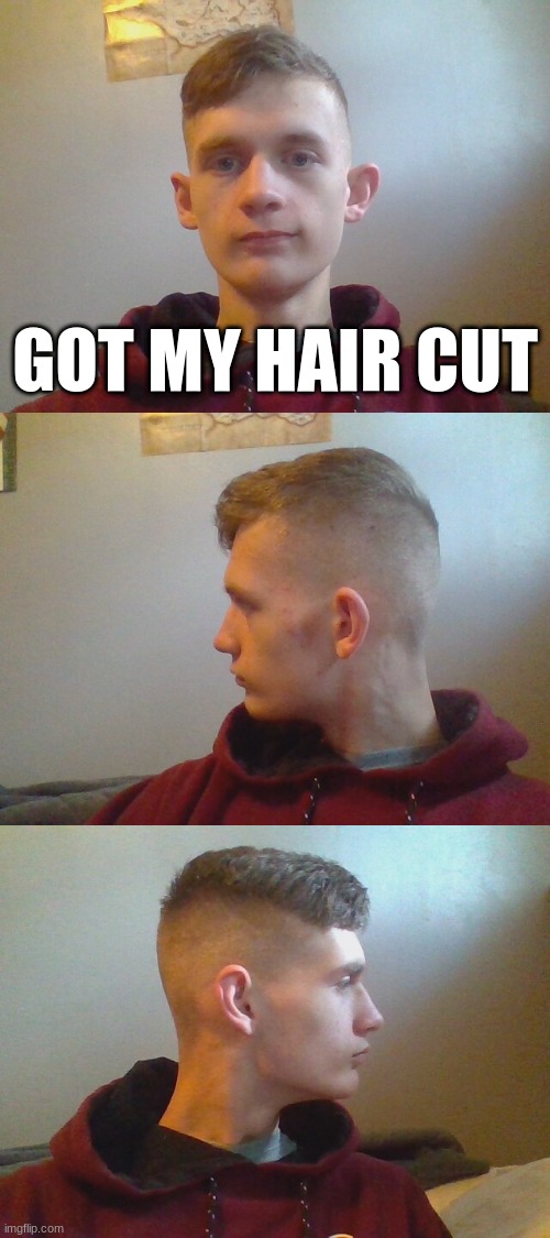 GOT MY HAIR CUT | made w/ Imgflip meme maker