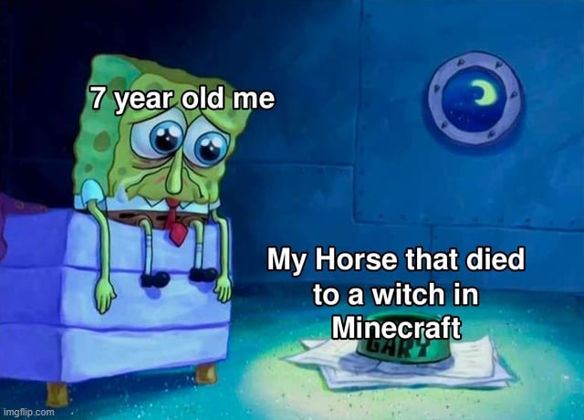 R.I.P Horsey ? | image tagged in memes,funny,minecraft | made w/ Imgflip meme maker