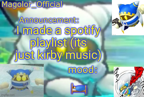 Link in comments | I made a spotify playlist (its just kirby music); 🛌 | image tagged in magolor_official's magolor announcement temp | made w/ Imgflip meme maker