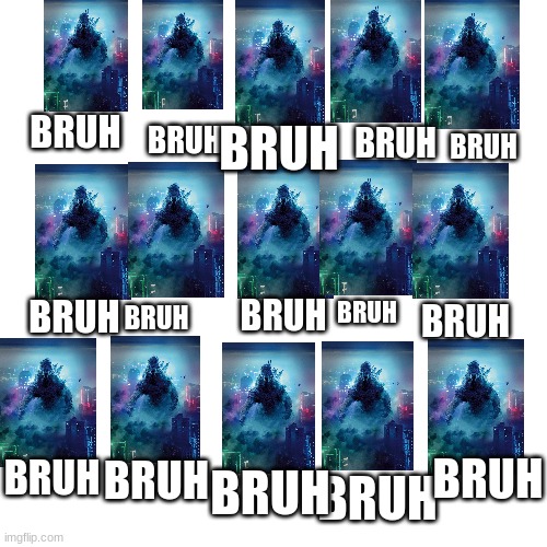 i shall get revenge | BRUH; BRUH; BRUH; BRUH; BRUH; BRUH; BRUH; BRUH; BRUH; BRUH; BRUH; BRUH; BRUH; BRUH; BRUH | image tagged in funny | made w/ Imgflip meme maker