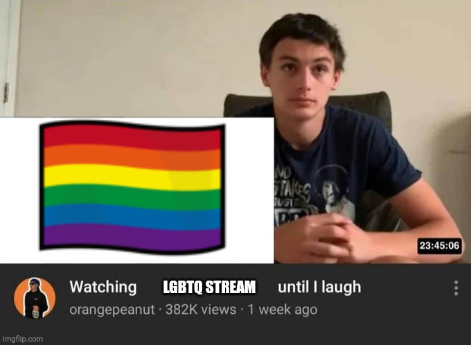 Death destruction and doritos | LGBTQ STREAM | image tagged in watching until i laugh | made w/ Imgflip meme maker