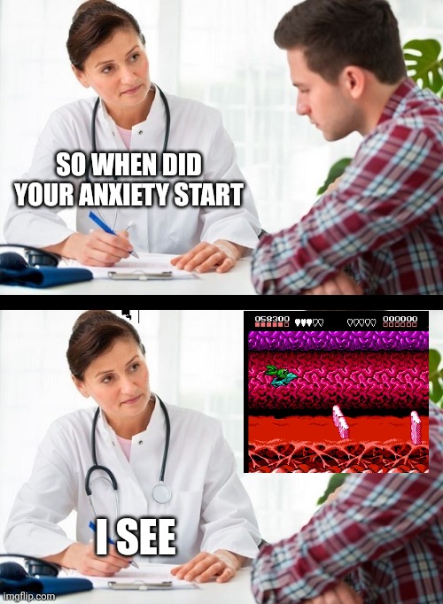 doctor and patient | SO WHEN DID YOUR ANXIETY START; I SEE | image tagged in doctor and patient | made w/ Imgflip meme maker