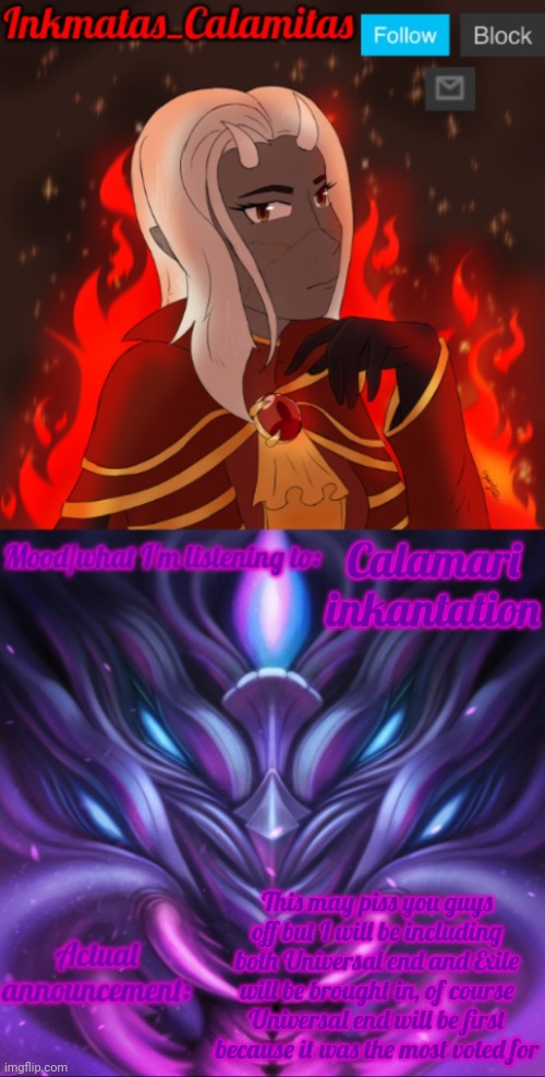 Also Exile redesign in comments | Calamari inkantation; This may piss you guys off but I will be including both Universal end and Exile will be brought in, of course Universal end will be first because it was the most voted for | image tagged in inkmatas_calamitas calamity endgame announcement template | made w/ Imgflip meme maker
