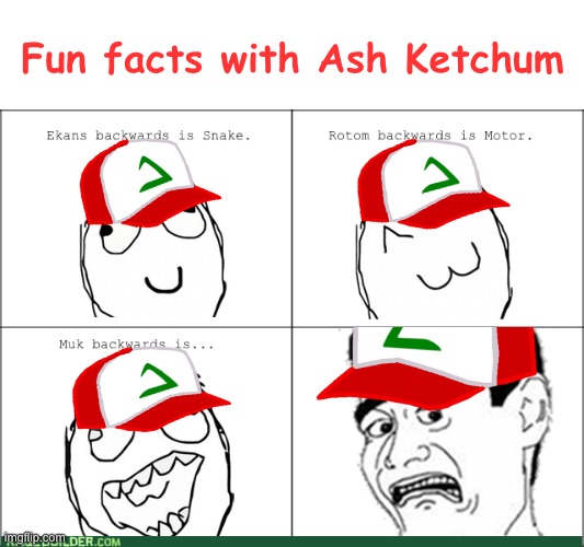 I dare you... | Fun facts with Ash Ketchum | image tagged in rage comics,ash ketchum,pokemon,subliminal messages | made w/ Imgflip meme maker