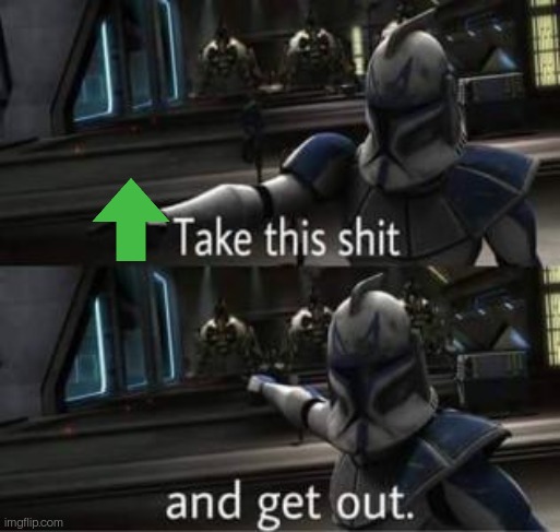 Take this shit and get out | image tagged in take this shit and get out | made w/ Imgflip meme maker