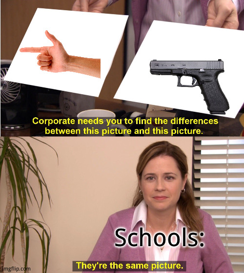 School be like | Schools: | image tagged in memes,they're the same picture,school memes | made w/ Imgflip meme maker