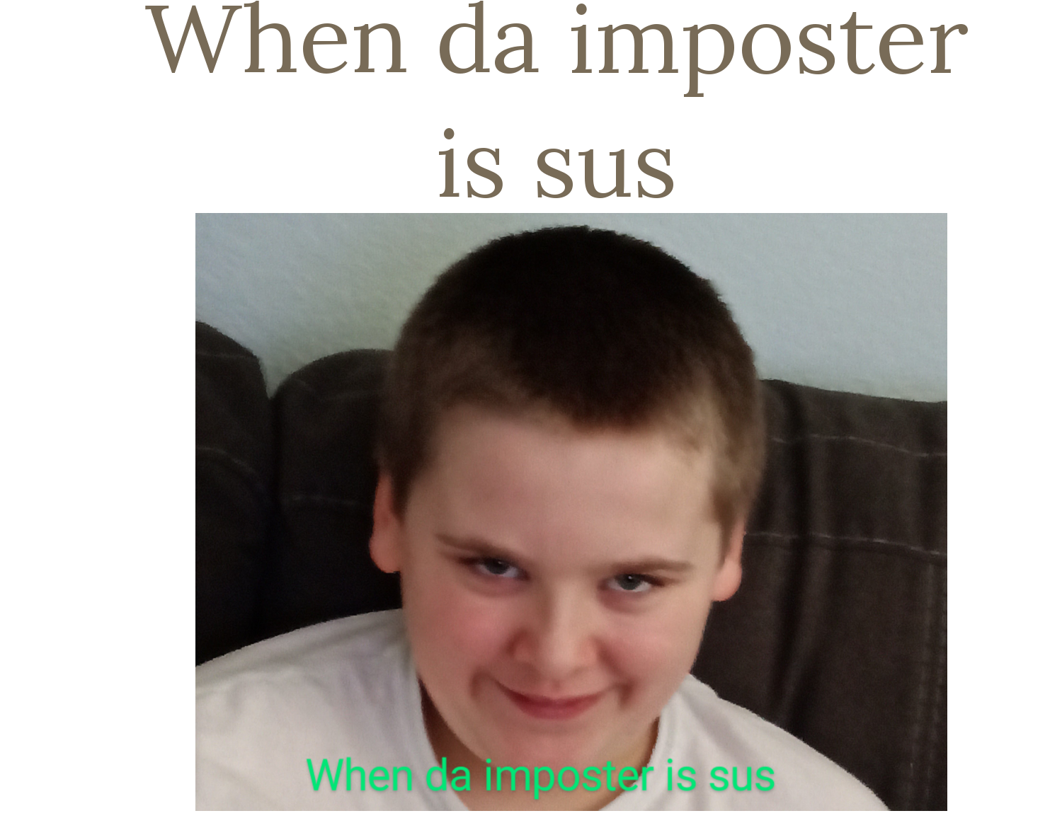 When da imposter is sus Blank Meme Template