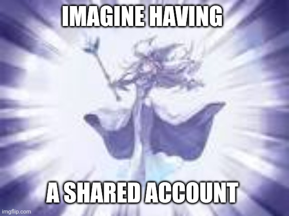 YGO tpose | IMAGINE HAVING; A SHARED ACCOUNT | image tagged in ygo tpose | made w/ Imgflip meme maker