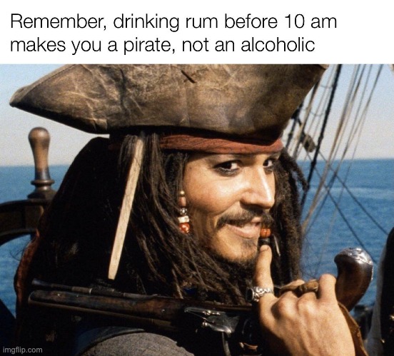 Remember! | image tagged in pirates,memes,funny | made w/ Imgflip meme maker