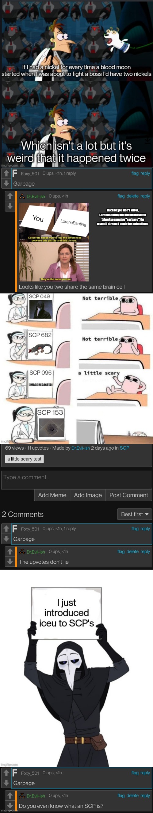 Foxy is back. Not sure if we already banned him. | In case you don't know, LorenaBanting did the exact same thing (spamming "garbage") in a small stream I made for animations | made w/ Imgflip meme maker