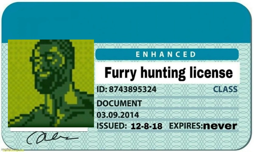 furry hunting license | image tagged in furry hunting license | made w/ Imgflip meme maker