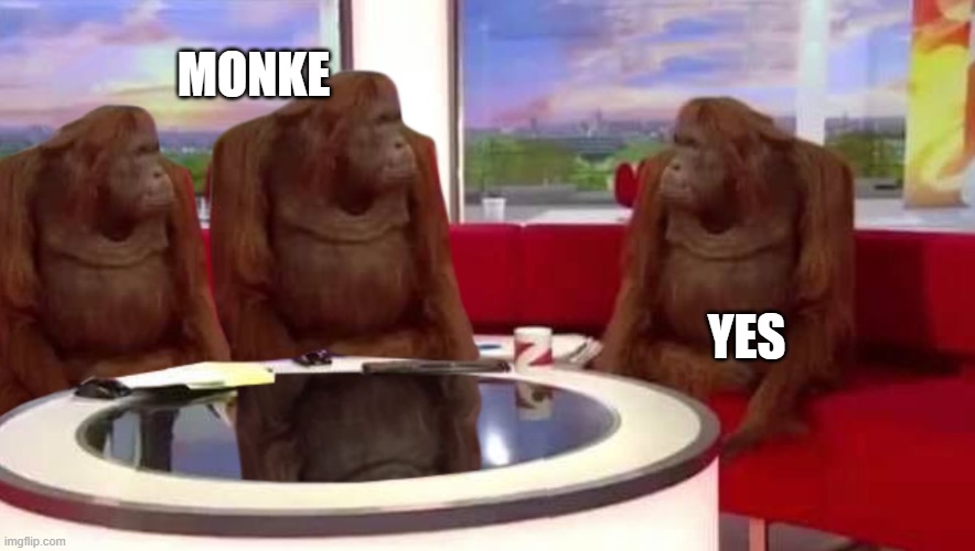 Monke memes because yeah