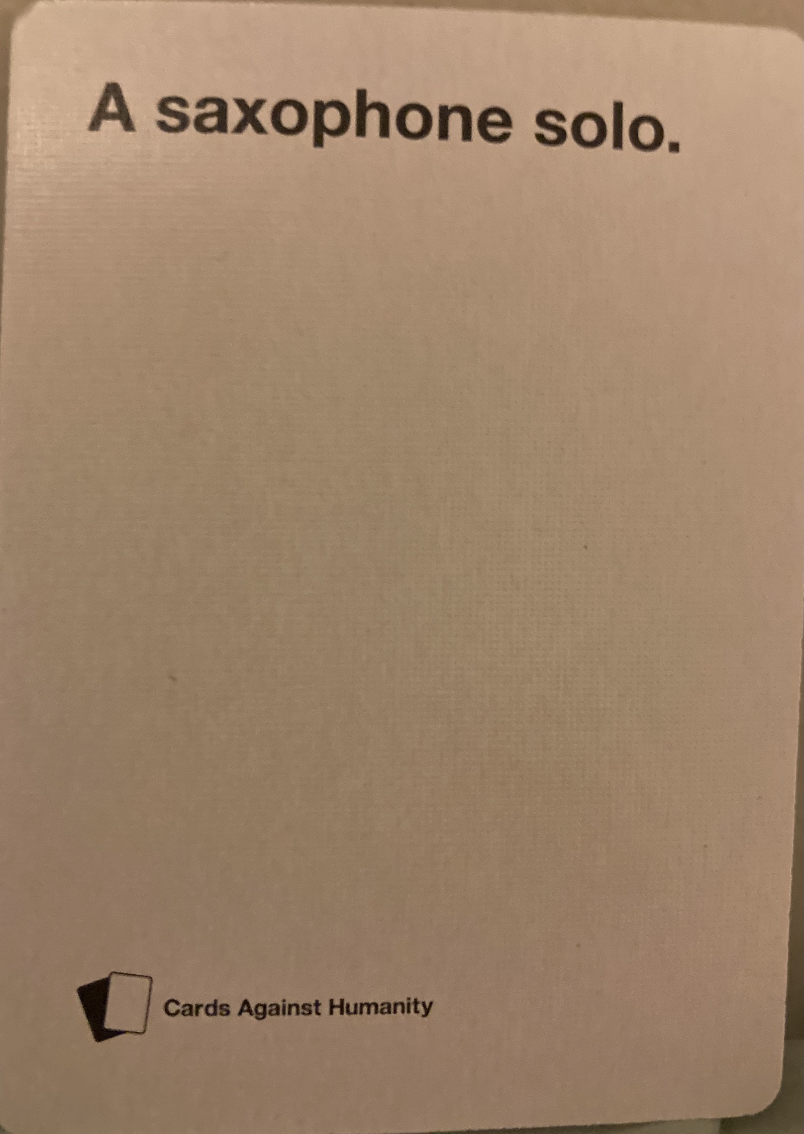 A saxophone solo cards against humanity card Blank Meme Template