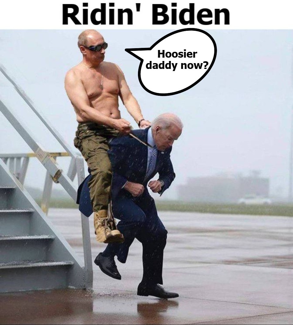 You're darned tootin' Putin! | image tagged in who's your daddy,ridin biden,vladimir putin,creepy uncle joe biden,hoosier daddy,pedohitler | made w/ Imgflip meme maker