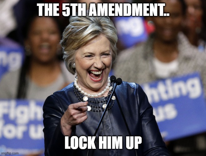 THE 5TH AMENDMENT.. LOCK HIM UP | made w/ Imgflip meme maker
