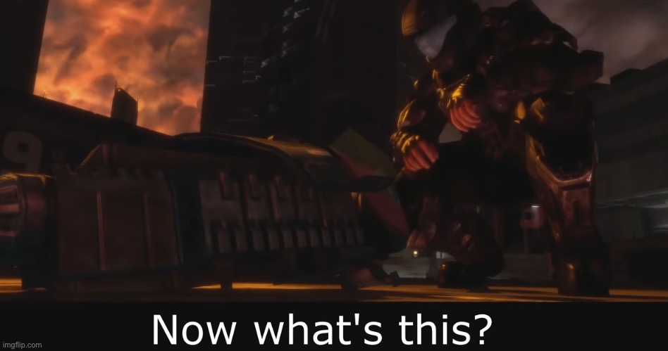 Halo 3 ODST Now what's this | image tagged in halo 3 odst now what's this | made w/ Imgflip meme maker